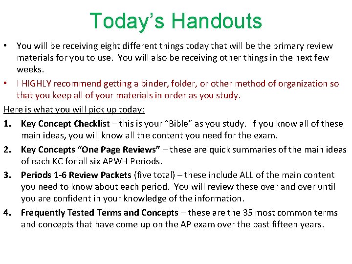 Today’s Handouts • You will be receiving eight different things today that will be
