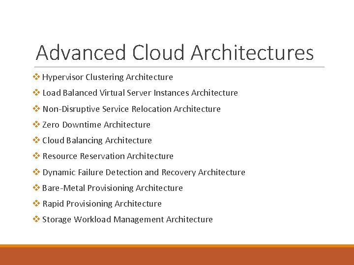 Advanced Cloud Architectures v Hypervisor Clustering Architecture v Load Balanced Virtual Server Instances Architecture