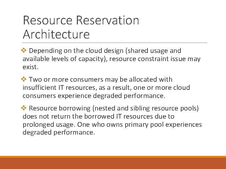 Resource Reservation Architecture v Depending on the cloud design (shared usage and available levels