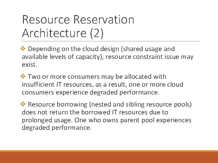 Resource Reservation Architecture (2) v Depending on the cloud design (shared usage and available