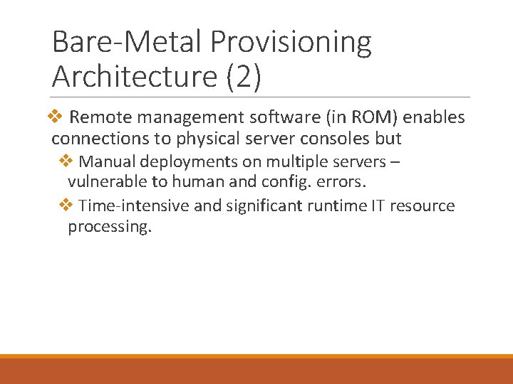 Bare-Metal Provisioning Architecture (2) v Remote management software (in ROM) enables connections to physical