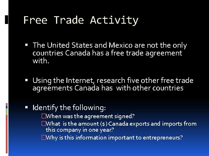 Free Trade Activity The United States and Mexico are not the only countries Canada