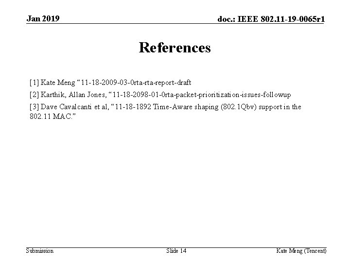 Jan 2019 doc. : IEEE 802. 11 -19 -0065 r 1 References [1] Kate