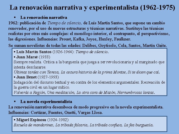 La renovación narrativa y experimentalista (1962 -1975) § La renovación narrativa 1962: publicación de