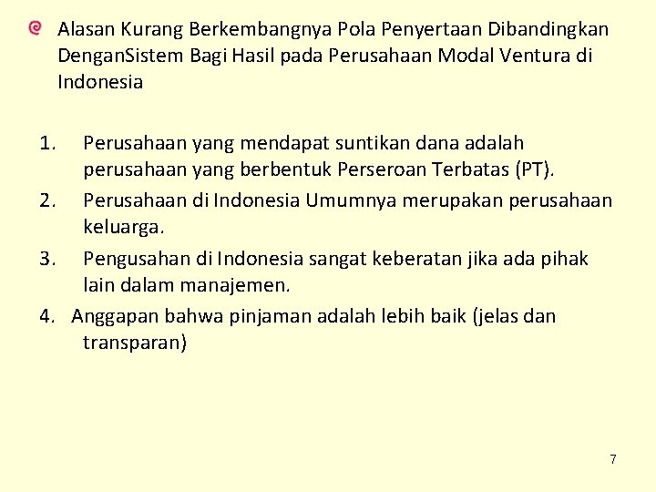 Alasan Kurang Berkembangnya Pola Penyertaan Dibandingkan Dengan. Sistem Bagi Hasil pada Perusahaan Modal Ventura Alasan Kurang Berkembangnya Pola Penyertaan Dibandingkan Dengan. Sistem Bagi Hasil pada Perusahaan Modal Ventura