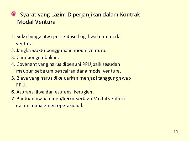 Syarat yang Lazim Diperjanjikan dalam Kontrak Modal Ventura 1. Suku bunga atau persentase bagi Syarat yang Lazim Diperjanjikan dalam Kontrak Modal Ventura 1. Suku bunga atau persentase bagi