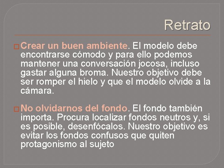 Retrato � Crear un buen ambiente. El modelo debe encontrarse cómodo y para ello