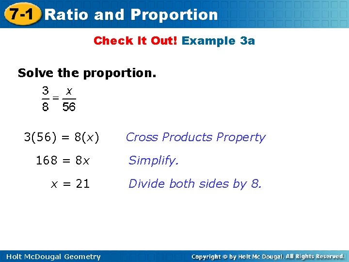 7 -1 Ratio and Proportion Check It Out! Example 3 a Solve the proportion.