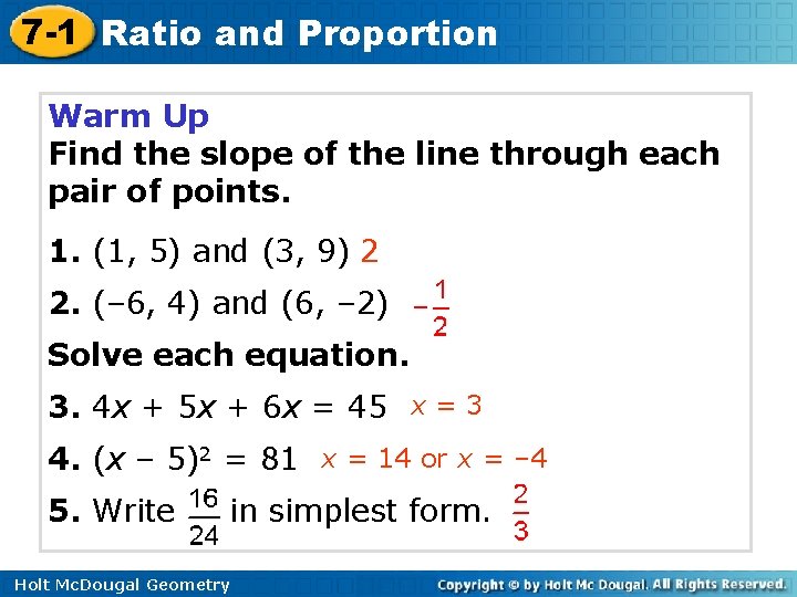 7 -1 Ratio and Proportion Warm Up Find the slope of the line through