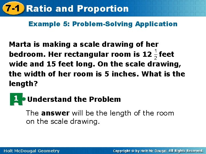 7 -1 Ratio and Proportion Example 5: Problem-Solving Application Marta is making a scale