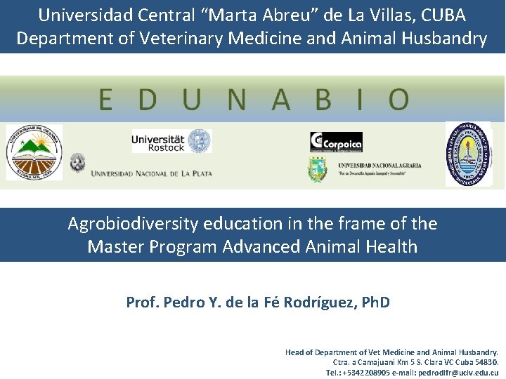 Universidad Central “Marta Abreu” de La Villas, CUBA Department of Veterinary Medicine and Animal