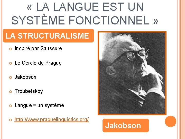  « LA LANGUE EST UN SYSTÈME FONCTIONNEL » LA STRUCTURALISME Inspiré par Saussure