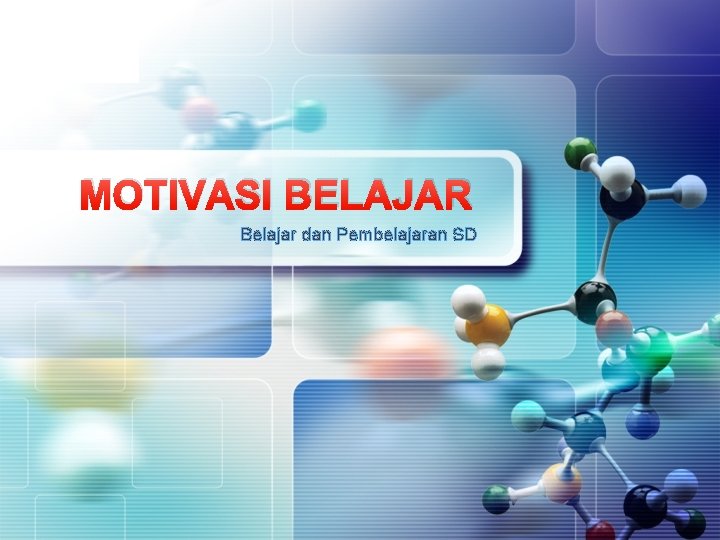 LOGO MOTIVASI BELAJAR Belajar dan Pembelajaran SD 