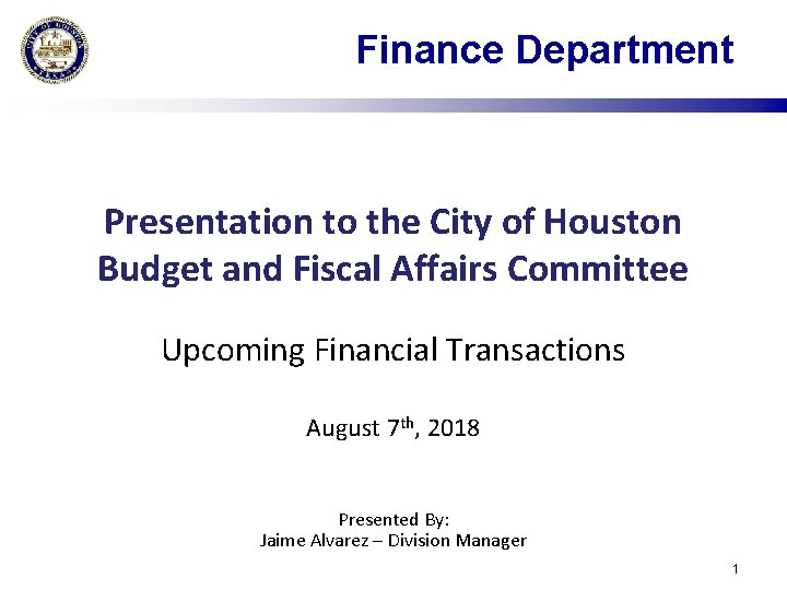 Finance Department Presentation to the City of Houston Budget and Fiscal Affairs Committee Upcoming