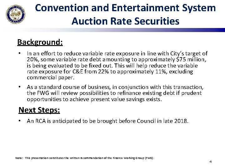 Convention and Entertainment System Auction Rate Securities Background: • In an effort to reduce