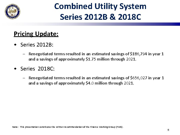 Combined Utility System Series 2012 B & 2018 C Pricing Update: • Series 2012