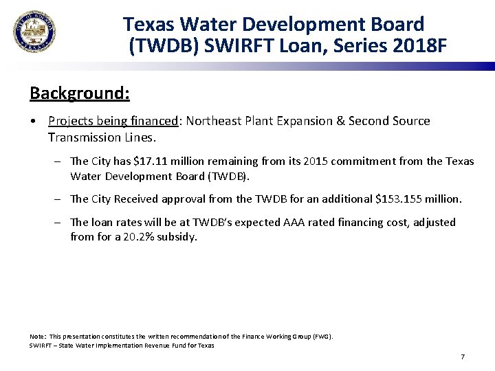 Texas Water Development Board (TWDB) SWIRFT Loan, Series 2018 F Background: • Projects being