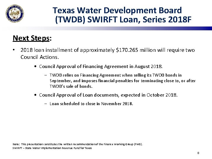 Texas Water Development Board (TWDB) SWIRFT Loan, Series 2018 F Next Steps: • 2018