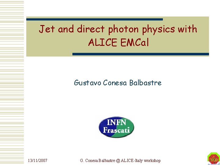 Jet and direct photon physics with ALICE EMCal Gustavo Conesa Balbastre 13/11/2007 G. Conesa