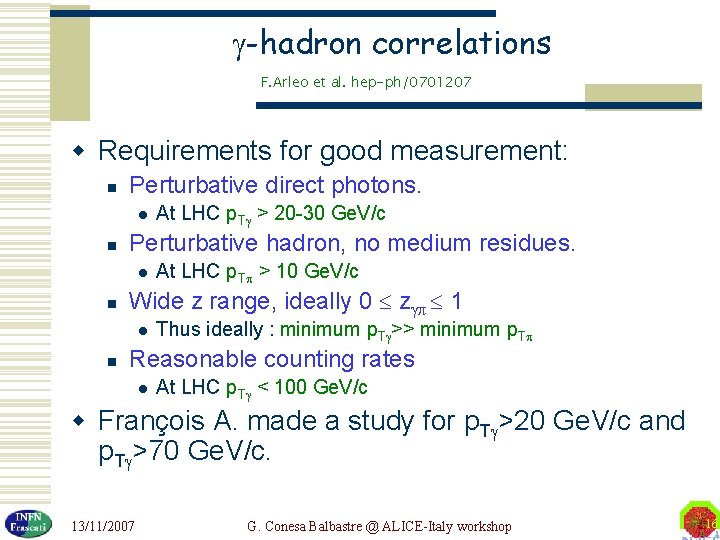  -hadron correlations F. Arleo et al. hep-ph/0701207 w Requirements for good measurement: n