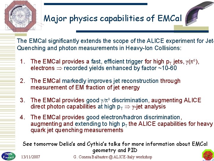 Major physics capabilities of EMCal The EMCal significantly extends the scope of the ALICE