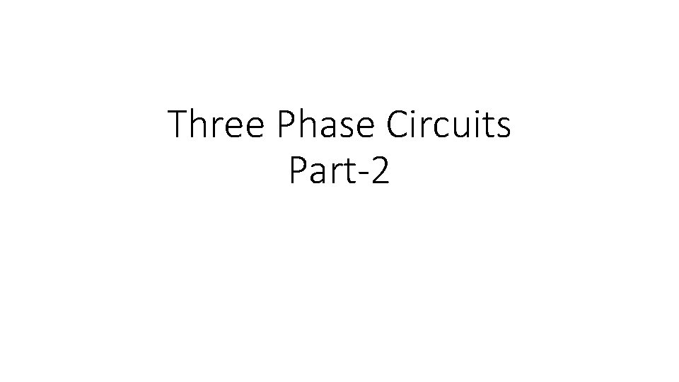 Three Phase Circuits Part-2 
