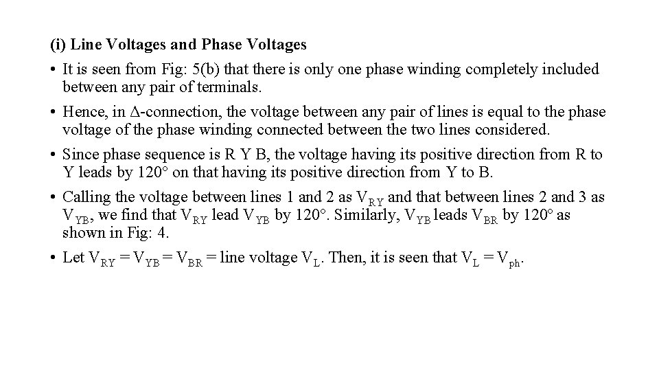 (i) Line Voltages and Phase Voltages • It is seen from Fig: 5(b) that