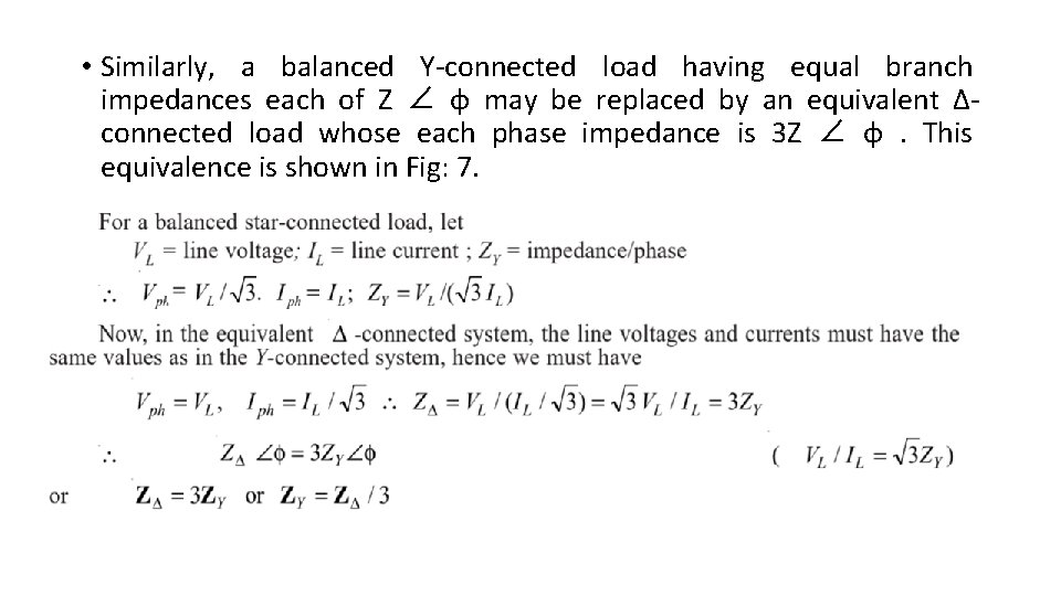  • Similarly, a balanced Y-connected load having equal branch impedances each of Z