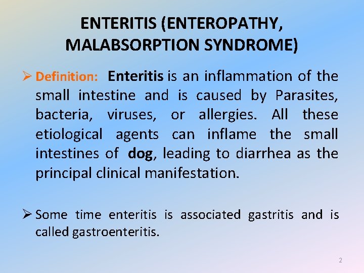 ENTERITIS (ENTEROPATHY, MALABSORPTION SYNDROME) Ø Definition: Enteritis is an inflammation of the small intestine