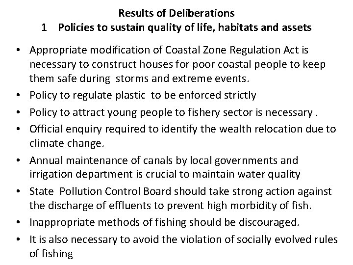 Results of Deliberations 1 Policies to sustain quality of life, habitats and assets •