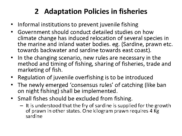 2 Adaptation Policies in fisheries • Informal institutions to prevent juvenile fishing • Government