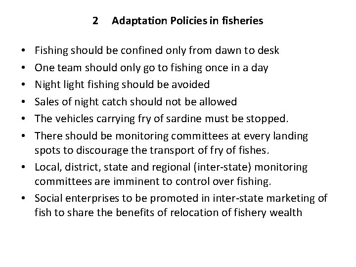 2 Adaptation Policies in fisheries Fishing should be confined only from dawn to desk