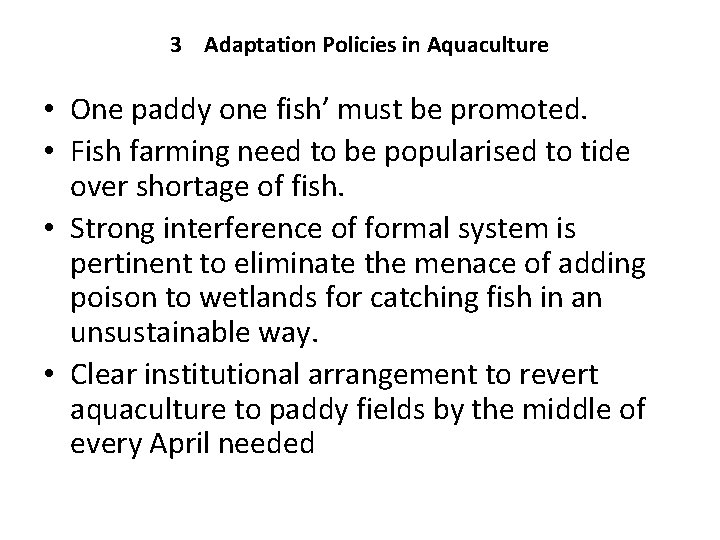 3 Adaptation Policies in Aquaculture • One paddy one fish’ must be promoted. •