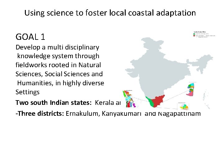 Using science to foster local coastal adaptation GOAL 1 Develop a multi disciplinary knowledge