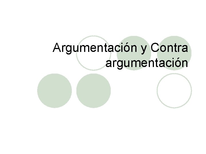 Argumentación y Contra argumentación 