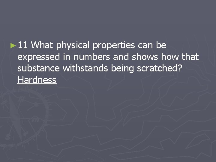► 11 What physical properties can be expressed in numbers and shows how that