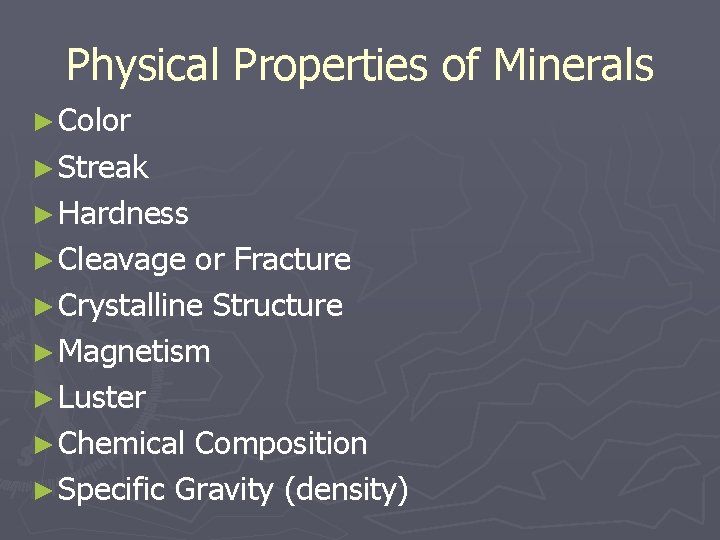 Physical Properties of Minerals ► Color ► Streak ► Hardness ► Cleavage or Fracture