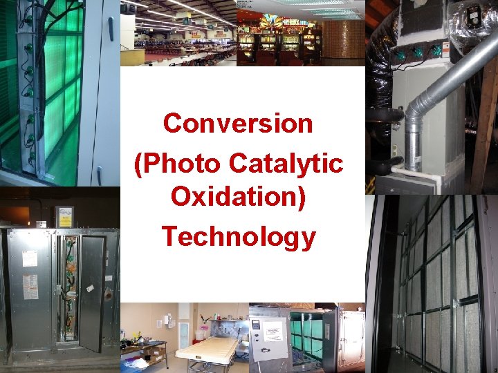 Conversion (Photo Catalytic Oxidation) Technology Conversion (Photo Catalytic Oxidation) Technology