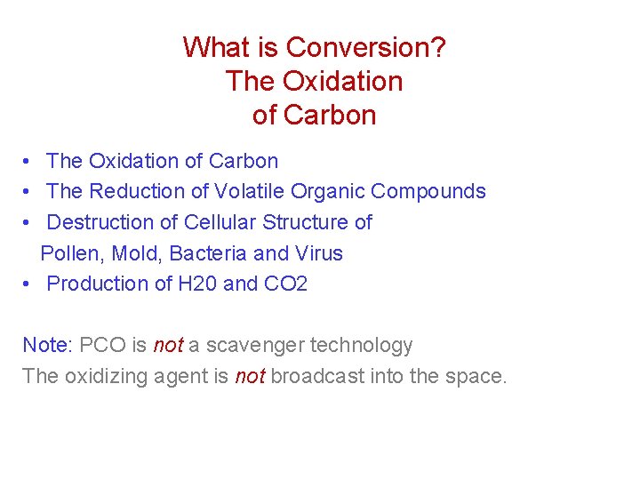 What is Conversion? The Oxidation of Carbon • The Reduction of Volatile Organic Compounds What is Conversion? The Oxidation of Carbon • The Reduction of Volatile Organic Compounds