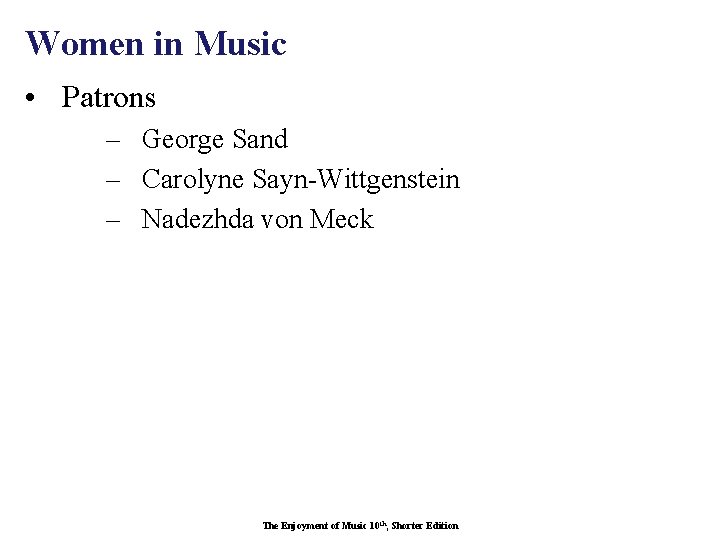 Women in Music • Patrons – George Sand – Carolyne Sayn-Wittgenstein – Nadezhda von