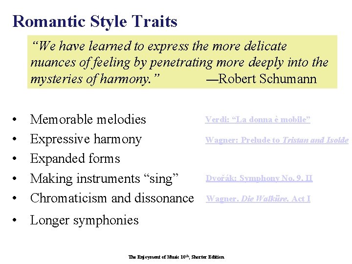 Romantic Style Traits “We have learned to express the more delicate nuances of feeling