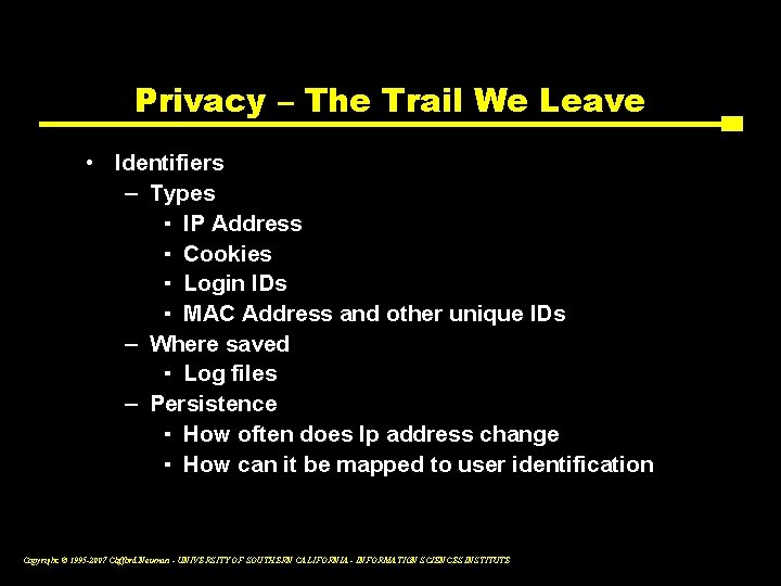 Privacy – The Trail We Leave • Identifiers – Types ▪ IP Address ▪