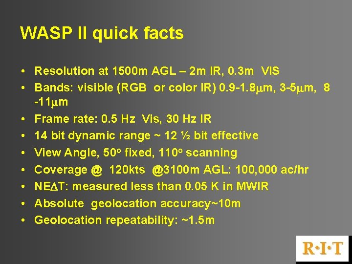 WASP II quick facts • Resolution at 1500 m AGL – 2 m IR,