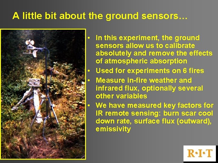 A little bit about the ground sensors… • In this experiment, the ground sensors