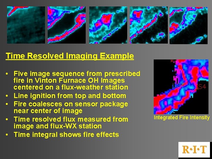 Time Resolved Imaging Example • Five image sequence from prescribed fire in Vinton Furnace