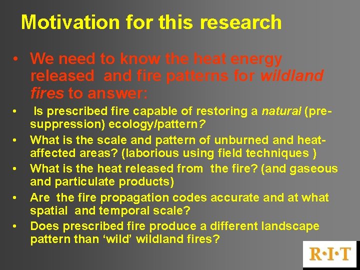 Motivation for this research • We need to know the heat energy released and