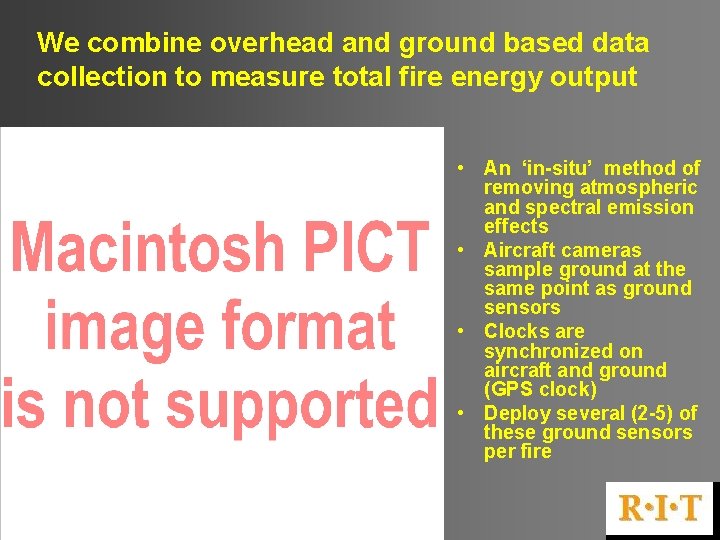 We combine overhead and ground based data collection to measure total fire energy output