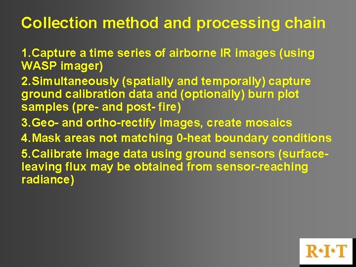 Collection method and processing chain 1. Capture a time series of airborne IR images