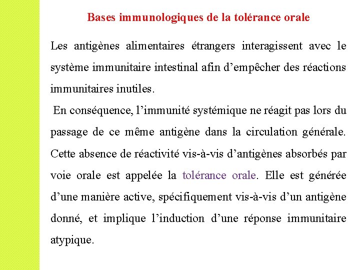 Bases immunologiques de la tolérance orale Les antigènes alimentaires étrangers interagissent avec le système