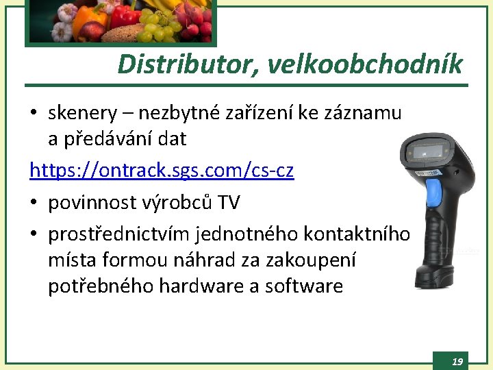Distributor, velkoobchodník • skenery – nezbytné zařízení ke záznamu a předávání dat https: //ontrack.